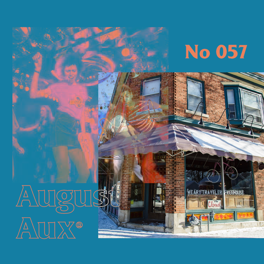 AUGUST AUX :: 057 "LIVE AT THE WEARY TRAVELER" by SAMUEL WALLNER [HOUSE]