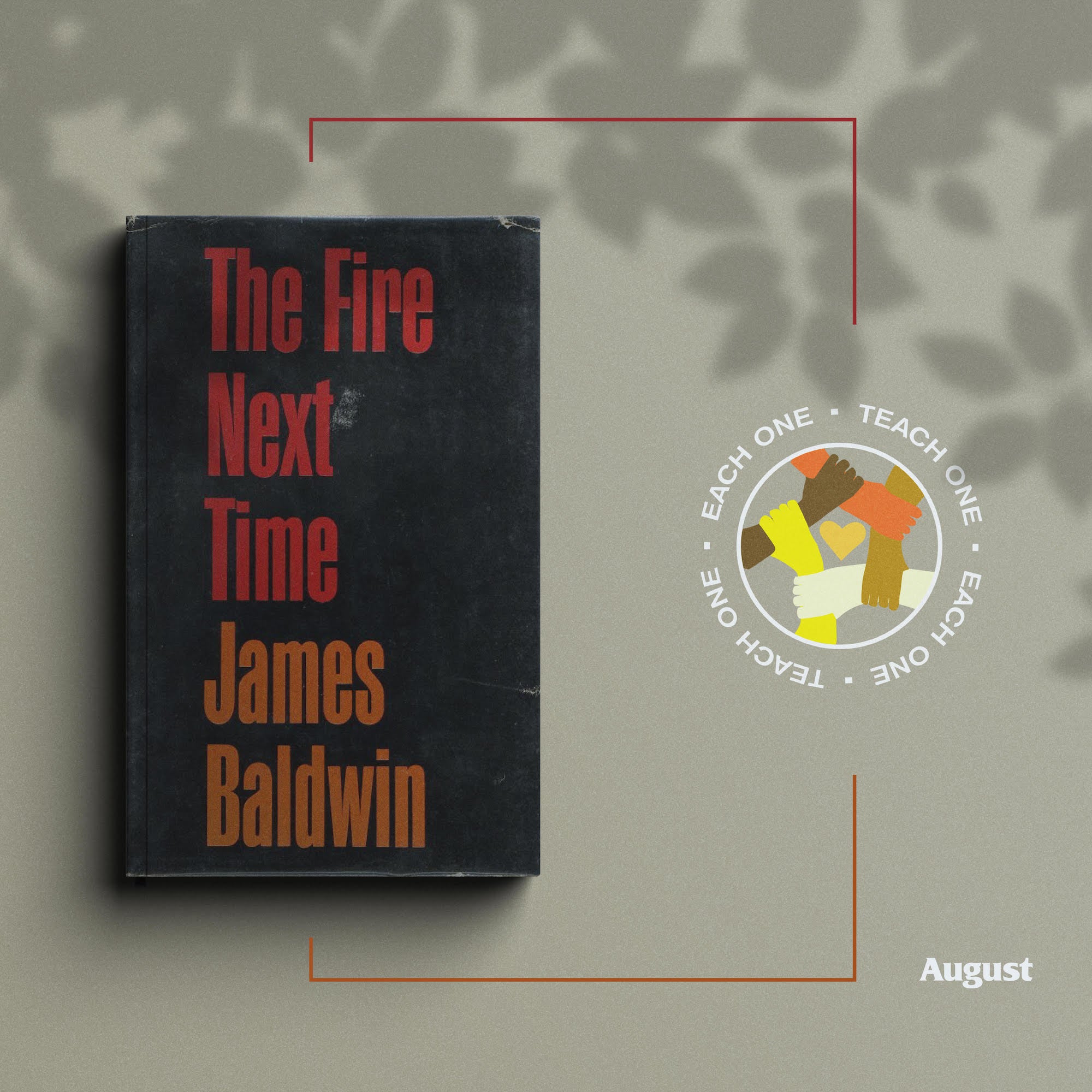 EACH ONE, TEACH ONE :: James Baldwin "The Fire Next Time"